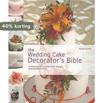 The Wedding Cake Decorators Bible 9781600611681 Alan Dunn, Verzenden, Alan Dunn