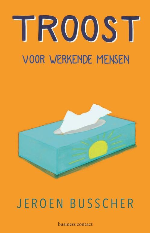 Troost voor werkende mensen (9789047017585, Jeroen Busscher), Livres, Livres scolaires, Envoi