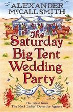 The Saturday Big Tent Wedding Party 9781408702598, Verzenden, Alexander McCall Smith