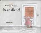 Deur dicht! 9789047700753 Michel van Zeveren, Boeken, Verzenden, Gelezen, Michel van Zeveren