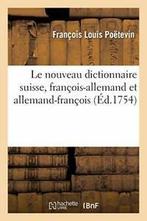Le nouveau dictionnaire suisse, francois-allema. POETEVIN-F, Livres, POETEVIN-F, Verzenden