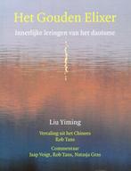 Het Gouden Elixer - Liu Yiming - 9789491164187 - Paperback, Boeken, Verzenden, Nieuw