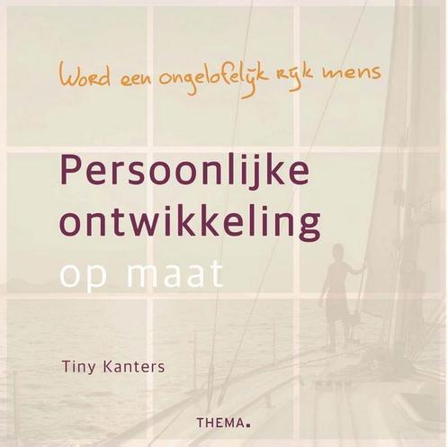 Persoonlijke ontwikkeling op maat 9789462722491 Tiny Kanters, Boeken, Psychologie, Gelezen, Verzenden