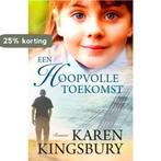 Een hoopvolle toekomst 9789029795951 Karen Kingsbury, Verzenden, Gelezen, Karen Kingsbury