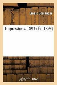 Impressions. 1893.by BOULANGER-E New   ., Livres, Livres Autre, Envoi