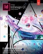 Adobe InDesign CC / Classroom in a book 9780134852508, Verzenden, Zo goed als nieuw, Kelly Kordes Anton