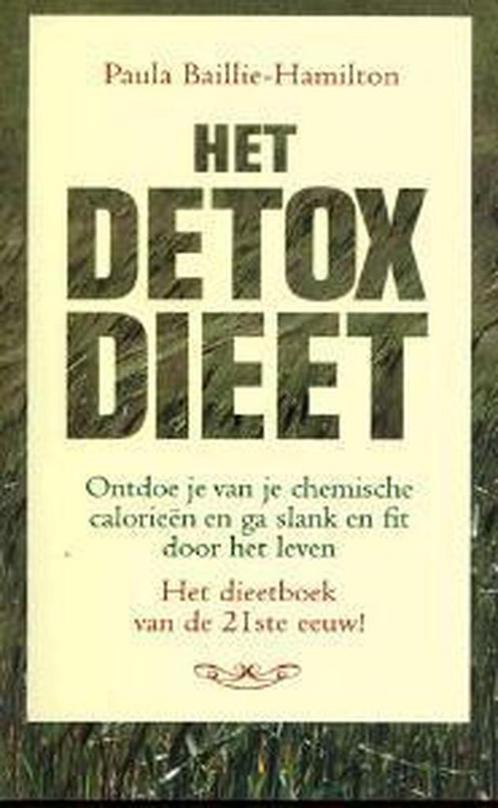 Het detox-dieet 9789022530955 Paula Baillie-Hamilton, Boeken, Wetenschap, Gelezen, Verzenden