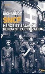 SNCF : Héros et salauds pendant lOccupation  Ri...  Book, Zo goed als nieuw, Richardot, Jean-Pierre, Verzenden