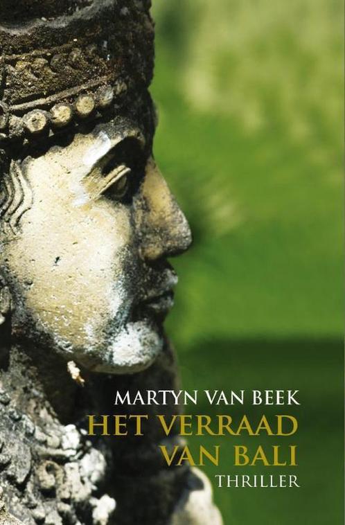 Het verraad van Bali 9789490085094 Martyn van Beek, Boeken, Thrillers, Zo goed als nieuw, Verzenden