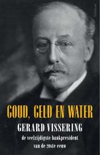 Goud, geld en water 9789044656138 Gerard Vissering, Boeken, Verzenden, Zo goed als nieuw, Gerard Vissering