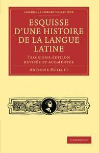Esquisse DUne Histoire de La Langue Latine: Tr. Meillet,, Livres, Livres Autre, Envoi