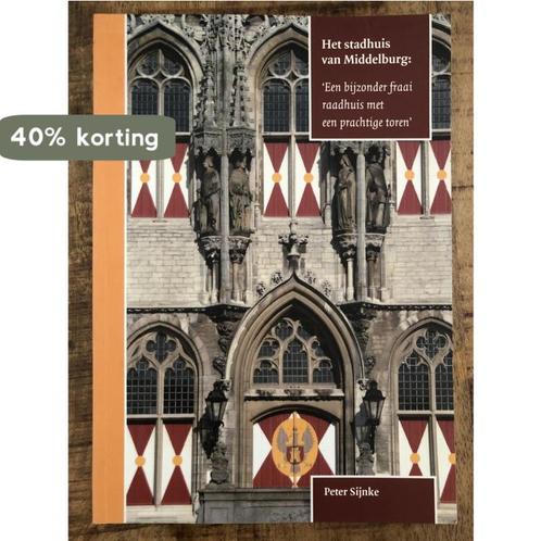 Het Stadhuis Van Middelburg: Een Bijzonder Fraai Raadhuis, Boeken, Geschiedenis | Stad en Regio, Zo goed als nieuw, Verzenden