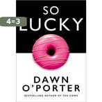 So Lucky 9780008126070 Dawn O’Porter, Verzenden, Gelezen, Dawn O’Porter