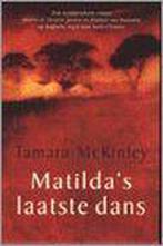 MatildaS Laatste Dans 9789056951023, Boeken, T. McKinley, Tamara McKinley, Gelezen, Verzenden