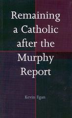 Remaining a Catholic After the Murphy Report, Kevin Egan, Kevin Egan, Gelezen, Verzenden