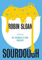 Sourdough 9781786494382 Robin Sloan, Boeken, Verzenden, Zo goed als nieuw, Robin Sloan
