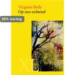 XL 2195 -  Op een ochtend 9789046312148 Virginia Baily, Verzenden, Gelezen, Virginia Baily