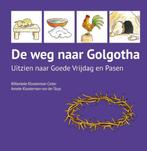 De weg naar Golgotha 9789402906530, Verzenden, Zo goed als nieuw, Willemieke Kloosterman-Coster