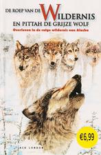 De roep van de wildernis ; Pittah, de grijze wolf J. London, Verzenden, Zo goed als nieuw, J. London