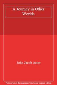 A Journey in Other Worlds. Astor, Jacob New   ., Livres, Livres Autre, Envoi