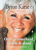 Over gezondheid, ziekte en dood 9789022544235 Byron Katie, Boeken, Verzenden, Zo goed als nieuw, Byron Katie