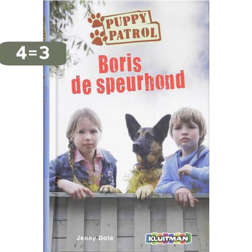Boris de speurhond / Puppy Patrol 9789020673364 J. Dale, Boeken, Kinderboeken | Jeugd | onder 10 jaar, Zo goed als nieuw, Verzenden