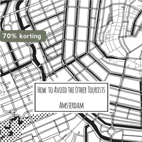 How to avoid the other tourists Amsterdam / How to Avoid the, Boeken, Reisgidsen, Zo goed als nieuw, Verzenden