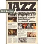 Jazz en geÃ¯mproviseerde muziek in Nederland 9789027492128, Boeken, Verzenden, Gelezen, Arie van Breda