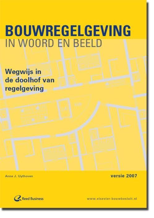 Bouwregelgeving in woord en beeld / 2007 9789062286867, Boeken, Techniek, Gelezen, Verzenden