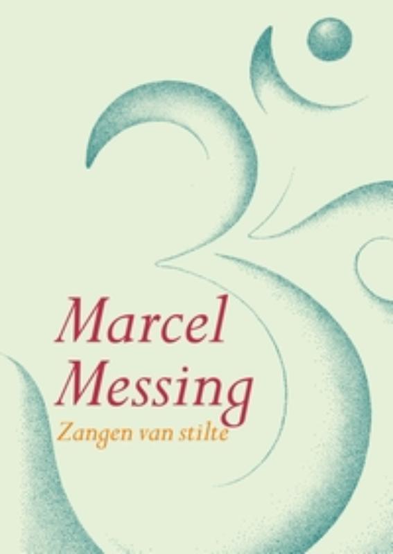 Zangen van stilte 9789069638751 Marcel Messing, Boeken, Esoterie en Spiritualiteit, Zo goed als nieuw, Verzenden