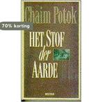 STOF DER AARDE (GOEDKOPE EDITIE) 9789062918355 Chaim Potok, Boeken, Verzenden, Gelezen, Chaim Potok