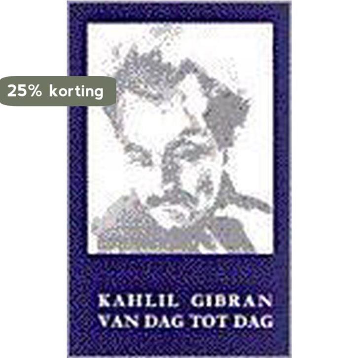 Van Dag Tot Dag 9789062717811 Khalil Gibran, Boeken, Stripverhalen, Gelezen, Verzenden