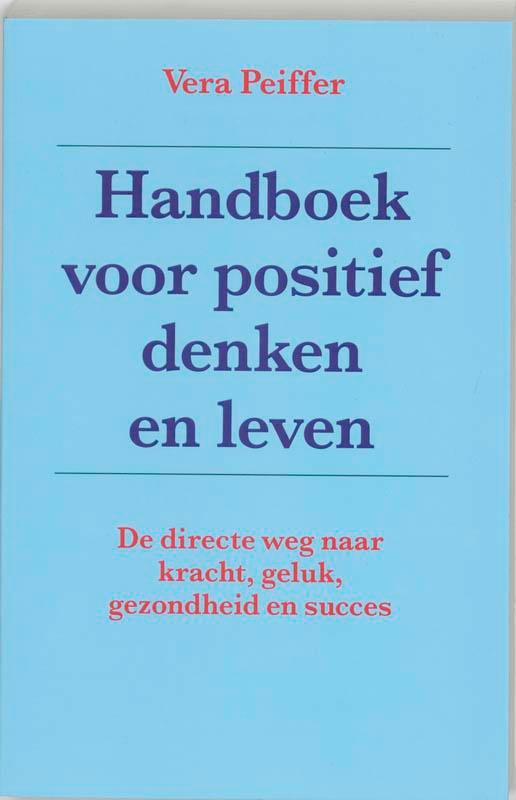 Handboek voor positief denken en leven 9789060577950, Boeken, Psychologie, Gelezen, Verzenden