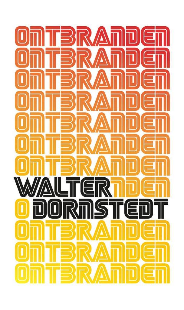 Ontbranden 9789083227641 Walter Dornstedt, Boeken, Romans, Zo goed als nieuw, Verzenden