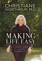 Making Life Easy 9781401951467 Dr. Christiane Northrup, Verzenden, Zo goed als nieuw, Dr. Christiane Northrup