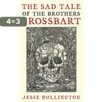 Sad Tale Of The Brothers Grossbart 9781841497839, Boeken, Verzenden, Gelezen, Jesse Bullington