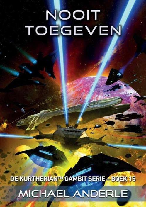 Nooit toegeven 9781649714602 Michael T. Anderle, Boeken, Overige Boeken, Gelezen, Verzenden