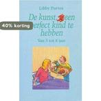 De kunst (g)een perfect kind te hebben 9789021005393, Verzenden, Gelezen, Libby Purves