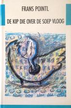 De kip die over de soep vloog 9789051080438 Frans Pointl, Boeken, Romans, Verzenden, Gelezen, Frans Pointl