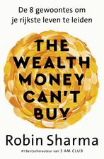 The wealth money cant buy (9789043933889, Robin S. Sharma), Boeken, Verzenden, Nieuw