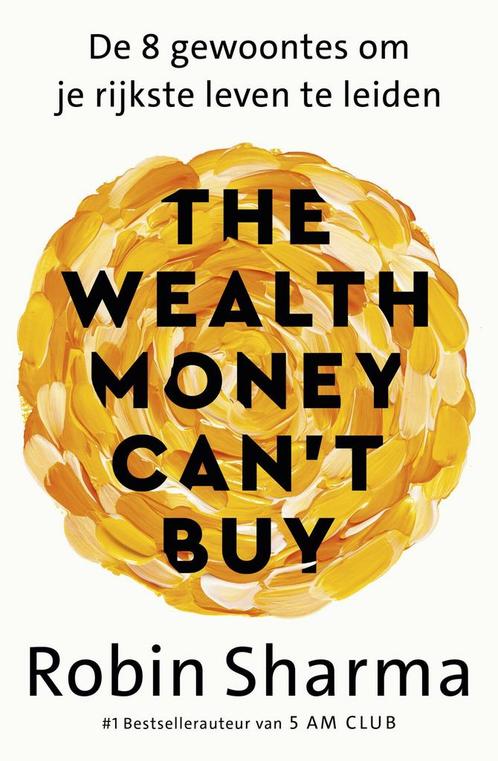 The wealth money cant buy (9789043933889, Robin S. Sharma), Boeken, Psychologie, Nieuw, Verzenden