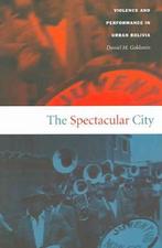 The Spectacular City 9780822333708 Daniel M. Goldstein, Livres, Verzenden, Daniel M. Goldstein