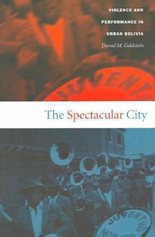 The Spectacular City 9780822333708 Daniel M. Goldstein, Livres, Livres Autre, Envoi