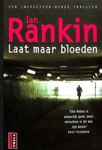 Laat maar bloeden 9789024557110 Ian Rankin, Boeken, Verzenden, Gelezen, Ian Rankin