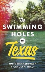 The Swimming Holes of Texas 9781477312377 Julie Wernersbach, Verzenden, Gelezen, Julie Wernersbach