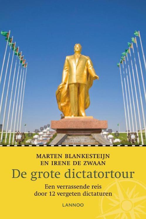 De grote dictatortour 9789049103330, Boeken, Reisverhalen, Zo goed als nieuw, Verzenden