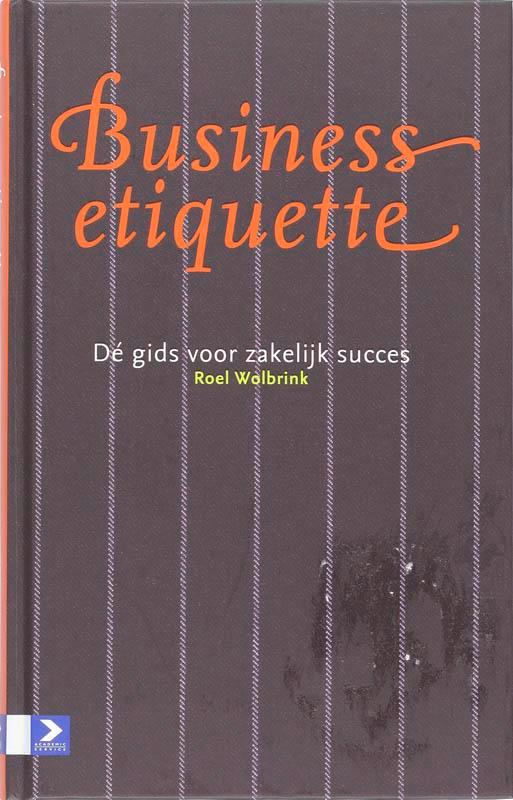 Business etiquette 9789052616360 Roel Wolbrink, Boeken, Economie, Management en Marketing, Zo goed als nieuw, Verzenden