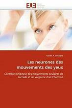 Les neurones des mouvements des yeux. COUBARD-O   ., Livres, Verzenden, Coubard-O