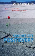 KAN HET IETS POSITIEVER 9789055991518 C. Carter Scott, Verzenden, Gelezen, C. Carter Scott