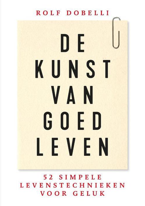 De kunst van goed leven 9789000359240 Rolf Dobelli, Boeken, Psychologie, Gelezen, Verzenden